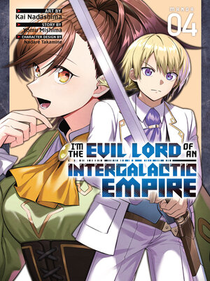 cover image of I'm the Evil Lord of an Intergalactic Empire!, Volume 4